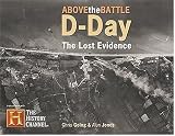 D-Day: The Lost Evidence -Above the Battle