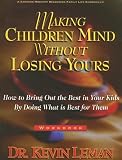 Making Children Mind Without Losing Yours