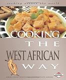 Cooking the West African Way (Cooking Around the World Set 2)