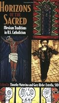 Horizons of the Sacred: Mexican Traditions in U.S. Catholicism (Cushwa Center Studies of Catholicism in Twentieth-Century America)