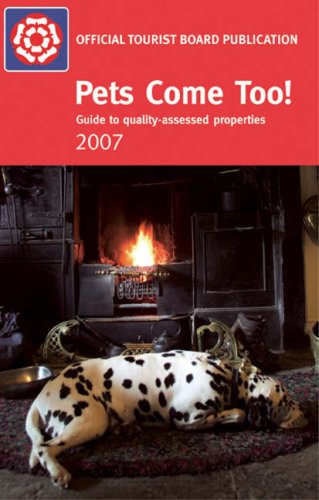 Pets Come Too!: Guide to Quality-assessed Pet-friendly Properties (Enjoy England)
