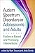 Autism Spectrum Disorders in Adolescents and Adults: Evidence-Based and Promising Interventions