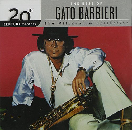 Gato Barbieri - The Best Of Gato Barbieri: 20th Century Masters - The Millennium Collection - Zortam Music