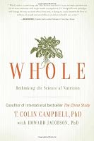 Whole: Rethinking the Science of Nutrition
