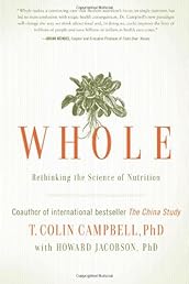 Whole: Rethinking the Science of Nutrition