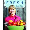 Fresh with Anna Olson: Seasonally Inspired Recipes to Share with Family and Friends