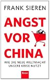 Produkt-Bild: Angst vor China: Wie die neue Weltmacht unsere Krise nutzt