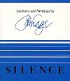 Silence: Lectures and Writings