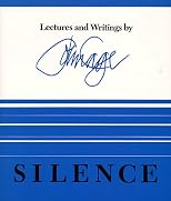 Silence: Lectures and Writings