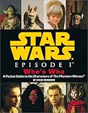 Star Wars, Episode I Who's Who: A Pocket Guide to the Characters of The Phantom Menace