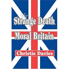 The Strange Death of Moral Britain