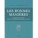 Les bonnes mani�res : Usages et savoir-vivre dans la vie quotidienne publique et priv�e