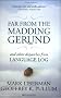 Far from the Madding Gerund and Other Dispatches from Language Log Far from the Madding Gerund and Other Dispatches from Language Log