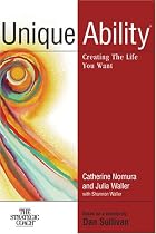Unique Ability: Creating the Life You Want