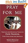 Pray for Me: The Life and Spiritual V...