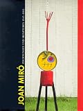 Produkt-Bild: Joan Miro. Das Sp&auml;twerk. Zeichnungen und Skulpturen 1945 - 1980