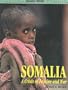 Somalia: A Crisis of Famine and War