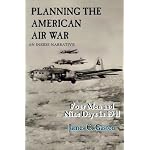 Planning the American Air War: Four Men and Nine Days in 1941 book cover