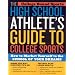 The High School Athlete's Guide to College Sports: How to Market Yourself to the School of Your Dreams
