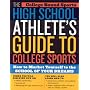 The High School Athlete's Guide to College Sports: How to Market Yourself to the School of Your Dreams