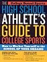 The High School Athlete's Guide to College Sports: How to Market Yourself to the School of Your Dreams