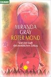 Roter Mond - Von der Kraft des weiblichen Zyklus - Miranda Gray