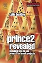 PRINCE2 Revealed: Including how to use PRINCE2 for smaller projects