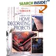 The New Step-by-Step Home Decorating Projects (Singer Sewing Reference Library) by Editors of Creative Publishing and The Editors of Creative Publishing international