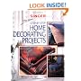 The New Step-by-Step Home Decorating Projects (Singer Sewing Reference Library)