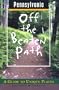 Pennsylvania Off the Beaten Path: A Guide to Unique Places