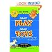 Smart Play Smart Toys: How to Raise a Child with a High PQ