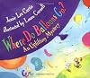 Where Do Balloons Go? An Uplifting Mystery