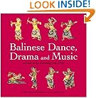 Balinese Dance, Drama and Music: A Guide to the Performing Arts of Bali