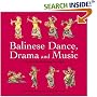 Balinese Dance, Drama and Music: A Guide to the Performing Arts of Bali