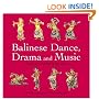 Balinese Dance, Drama and Music: A Guide to the Performing Arts of Bali