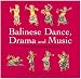  : Balinese Dance, Drama and Music: A Guide to the Performing Arts of Bali