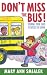 Book Don't Miss the Bus!: Steering Your Child to Success in School
