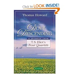 Dove Descending: A Journey into T.S. Eliot's Four Quartets (Sapientia Classics)