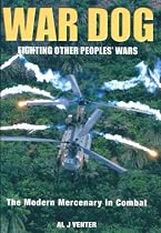 War Dog: Fighting Other People's Wars - The Modern Mercenary in Combat