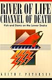 River of Life, Channel of Death: Fish and Dams on the Lower Side