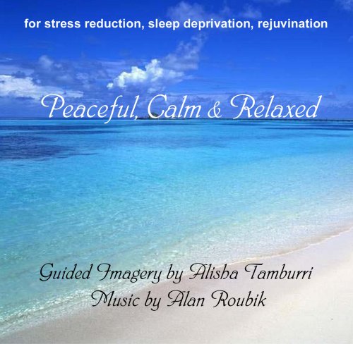 Alan Roubik & Alisha Tamburri - Peaceful, Calm & Relaxed