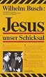 Jesus unser Schicksal. Vortr�ge nach Tonb�ndern