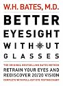 Better Eyesight Without Glasses: Retrain your eyes and rediscover 20/20 vision
