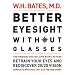 Better Eyesight Without Glasses: Retrain Your Eyes and Rediscover 20/20 Vision