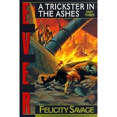 Ever Part Three A Trickster In The Ashes