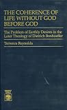 The Coherence of Life Without God Before God