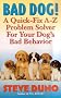 Bad Dog!: A Quick-Fix A-Z Problem Solver for Your Dog's Bad Behavior