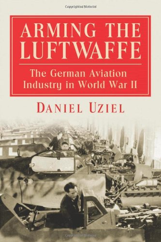 arming the luftwaffe the german aviation industry in world war ii