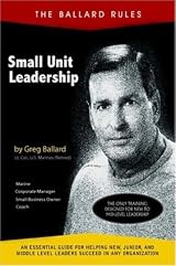 The Ballard Rules: Small Unit Leadership by Greg Ballard