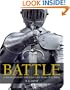 Battle: A Visual Journey Through 5,000 Years of Combat